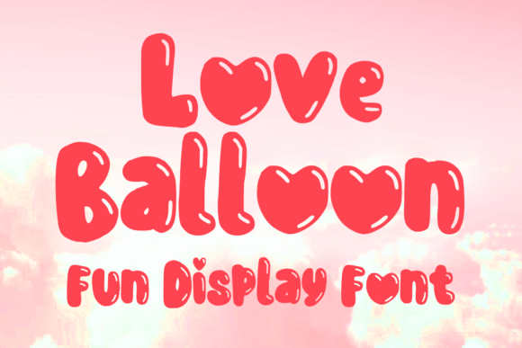 Love Balloon: The Sweet Display Font for Modern Web Design